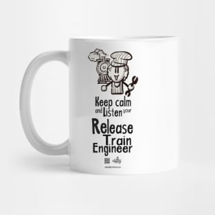 Keep calm and listen to your Release Train Finallyeer Mug